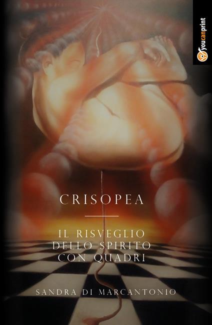 Crisopea. Il risveglio dello spirito con quadri. Vol. 1 - Sandra Di Marcantonio - copertina