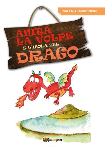 Anita la volpe e l'isola del drago - Valeria Radiconcini - ebook