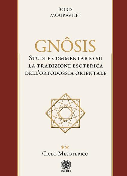 Gnôsis. Studio e commentario su la tradizione esoterica dell'ortodossia orientale. Vol. 2: Ciclo mesoterico - Boris Mouravieff - copertina