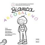 Bianca arcobaleno. Ediz. italiana e inglese