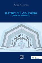 Il forte di San Massimo (werk liechtenstein). Nuova ediz.