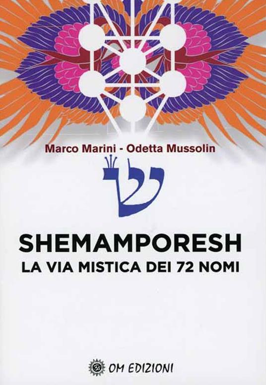 Shemamporesh. La Via Mistica dei 72 Nomi - Marco Marini,Odette Mussolin - copertina