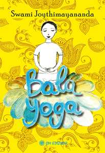 Libro Bala Yoga. Manuale di yoga per bambini Swami Joythimayananda