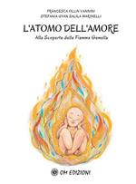 L' atomo dell'amore alla scoperta della Fiamma Gemella Francesca