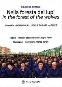 Libro Nella foresta dei lupi. Proverbi e detti Uiguri. Ediz. italiana e inglese Riccardo Bertani