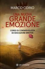 Una nuova grande emozione. Corso di consapevolezza ed educazione emotiva