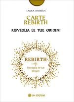 Carte Rebirth. Risveglia le tue origini. Con Libro