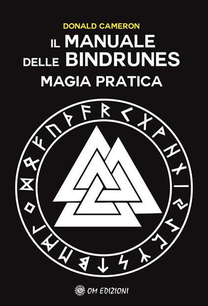Il manuale delle Bindrunes. Magia pratica - Donald Cameron - ebook