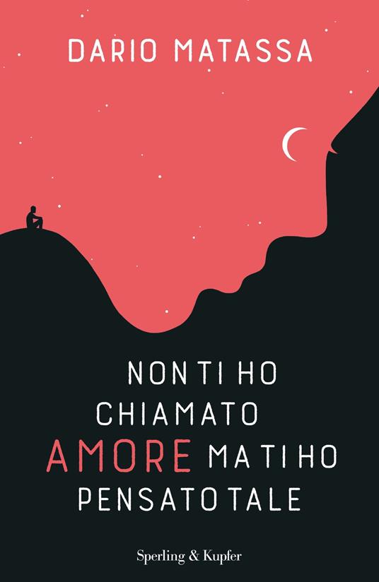 Non ti ho chiamato amore, ma ti ho pensato tale - Dario Matassa - ebook