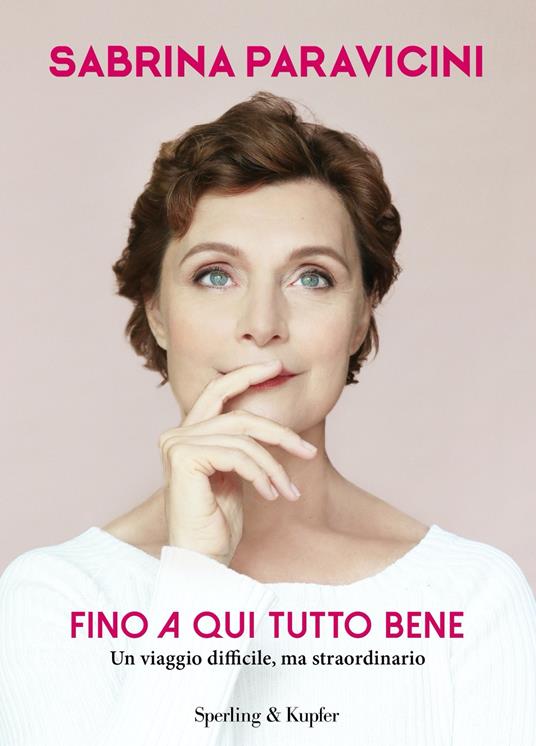 Fino a qui tutto bene. Un viaggio difficile, ma straordinario - Sabrina Paravicini - ebook