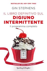 Il libro definitivo sul digiuno intermittente. Il programma completo