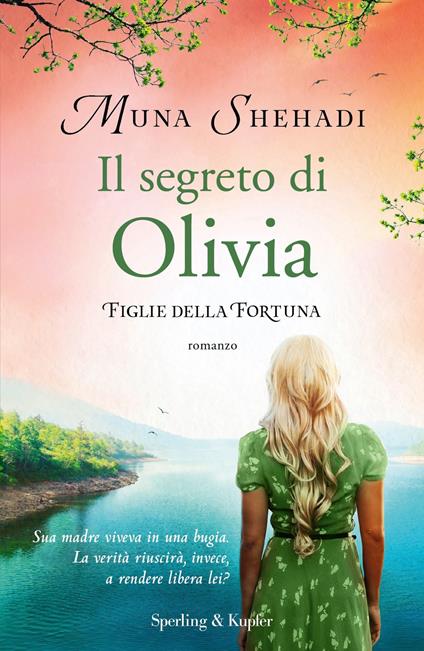 Il segreto di Olivia. Figlie della fortuna. Vol. 3 - Muna Shehadi - ebook