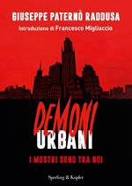 Demoni urbani. I mostri sono tra noi