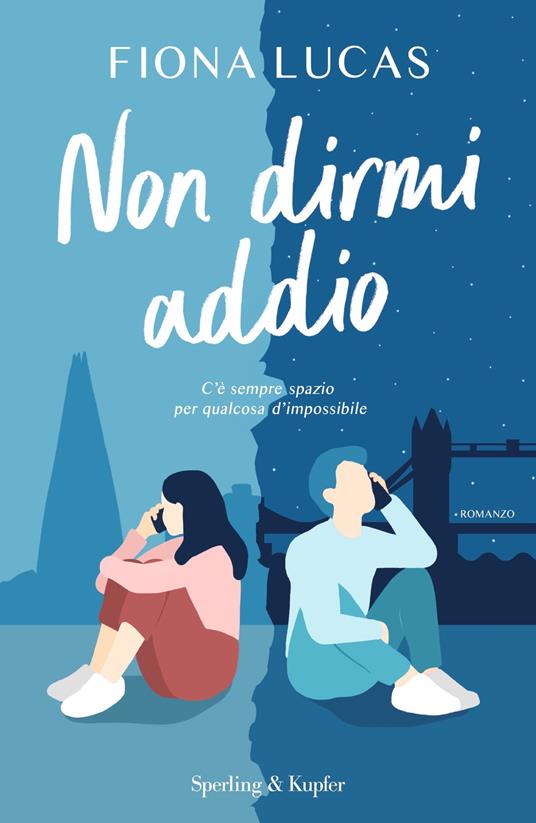 Non dirmi addio - Fiona Lucas,Aurelia Di Meo - ebook