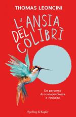 L' ansia del colibrì. Un percorso di consapevolezza e rinascita