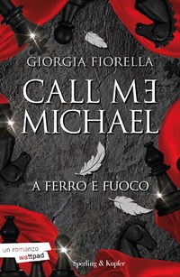 Call me Michael: A ferro e fuoco eBook : Fiorella, Giorgia: : Libri