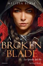 La spada del re. A broken blade