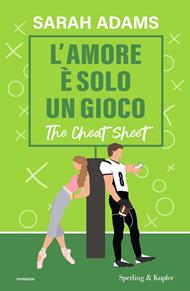 L' amore è solo un gioco. The cheat sheet