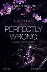 Captive. Perfectly wrong