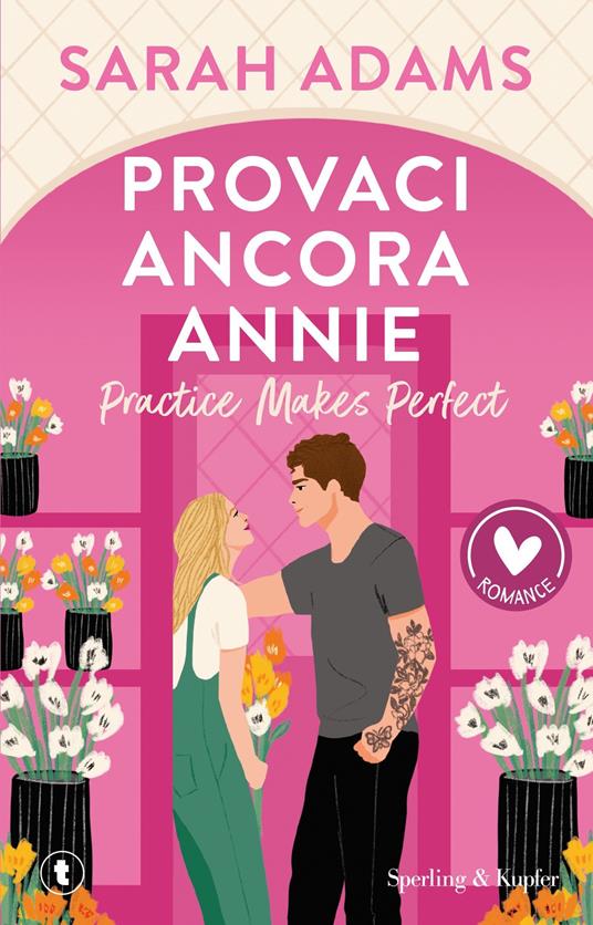 Provaci ancora, Annie. Practice makes perfect - Sarah Adams,The Bookmakers - ebook