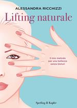 Lifting naturale. Il mio metodo per una bellezza senza bisturi