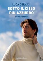 Sotto il cielo più azzurro. La mia storia