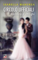 Circolo ufficiali. Manovre e intrighi