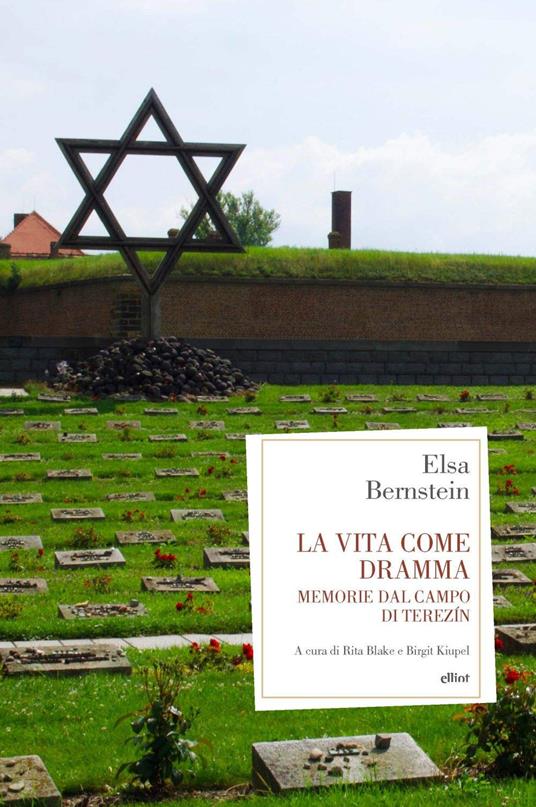 La vita come dramma. Memorie dal campo di Terezin - Elsa Bernstein - copertina