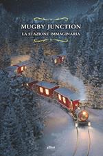 Mugby Junction. La stazione immaginaria