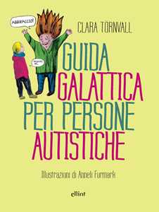 Libro Guida galattica per persone autistiche Clara Törnvall
