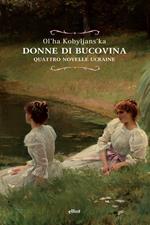 Donne di Bucovina. Quattro novelle ucraine