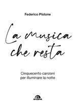 La musica che resta. Cinquecento canzoni per illuminare la notte