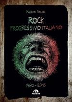 Rock progressivo italiano. 1980-2013