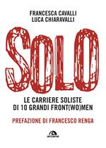 Solo. Le carriere soliste di dieci grandi front(wo)men