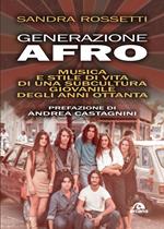 Generazione afro. Musica e stile di vita di una subcultura giovanile degli anni Ottanta