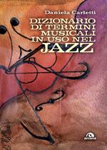 Dizionario dei termini musicali in uso nel jazz. Gli orizzonti e le colorature del jazz