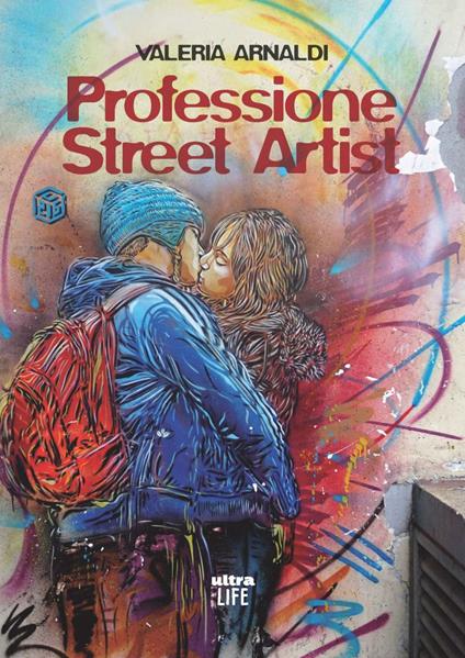 Professione street artist - Valeria Arnaldi - ebook