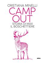 Camp Out. Storia di Max, il boschettiere