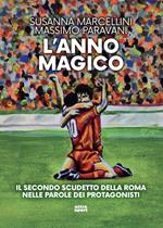 L' anno magico. Il secondo scudetto della Roma nelle parole dei protagonisti