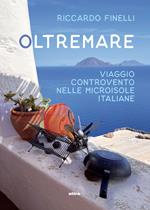 Oltremare. Viaggio controvento nelle microisole italiane