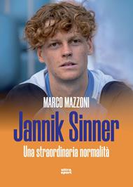 Jannik Sinner. Una straordinaria normalità