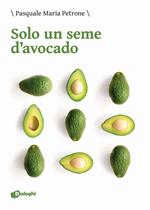 Solo un seme d’avocado