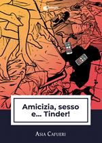 Amicizia, sesso e... Tinder!