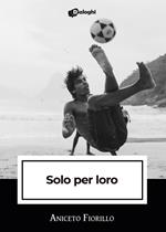 Solo per loro