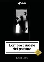 L'ombra crudele del passato