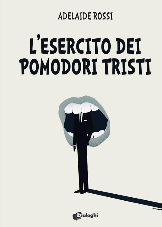 L'esercito dei pomodori tristi - Adelaide Rossi - copertina