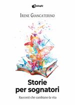 Storie per sognatori. Racconti che cambiano la vita