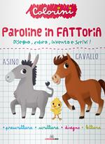 Paroline in fattoria. Prescrittura. Colorini. Ediz. a colori