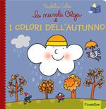 La nuvola Olga e i colori dell'autunno. Ediz. a colori