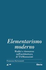 Elementarismo moderno. Radici e risonanze nell'architettura di TAMassociati